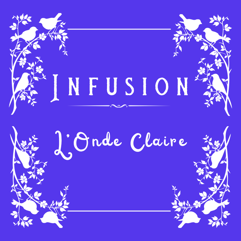 Infusion : L'Onde Claire